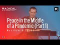 Peace in the Middle of a Pandemic (Part 1) || David Platt