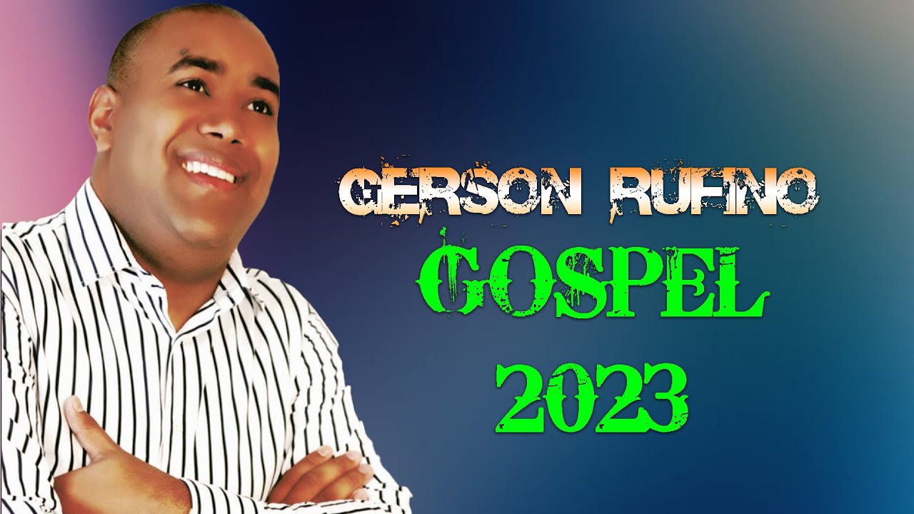 GRANDES SUCESSOS Gerson Rufino 2023 | Reconstrução, Vai Passar, Eu Vou ...