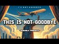 This is Not Goodbye-Sidewalk Prophets(Lyrics)