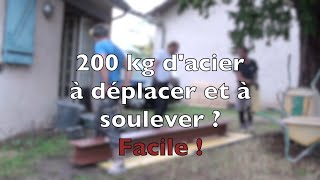 Déplacer et lever un HEB de 200 kg ? Facile !