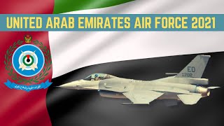 United Arab Emirates Air Force 2021 | ETMB - Defense Analysis