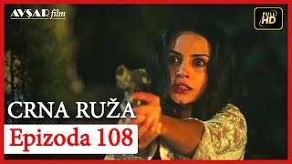 Crna Ruza - Epizoda 108