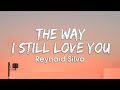 Reynard Silva - The Way I Still Love You - Reynard Silva (Lyrics)