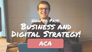 How to Pass Business and Digital Strategy (BDS) ACA ICAEW at the First Attempt!