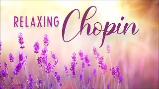 Relaxing With The Best CHOPIN Playlist | Non Stop Classical Music To Chill Read Focus Study