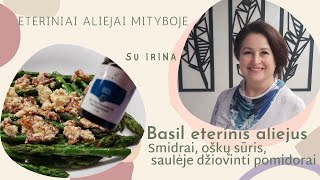 Eteriniai aliejai mityboje su Irina Receptas Smidrai su BASIL+