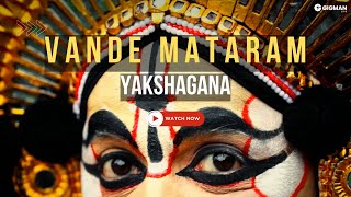 Vande Mataram - Yakshagana (Official Music Video)