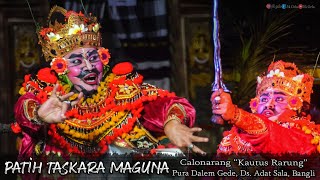 Patih Taskara Maguna | Calonarang \