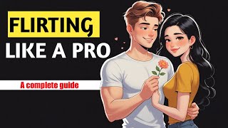 Master the Art of Flirting with women in 5 Minutes