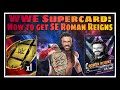 WWE SuperCard: How To Get Roman Reigns Special Edition card! (More RDP!)