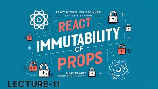 Immutability of Props in React | React Tutorial for Beginners