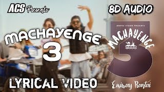 MACHAYENGE 3 - Emiway Bantai Lyrical Video Song @ 3D & 8D Audio | Bass Boosted 360°|