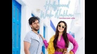 Hollywood Wale Nakhre Sunny Leone New Hindi Song
