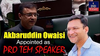 Akbaruddin Owaisi Appointed as PRO TEM SPEAKER | IND Today
