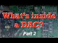 What’s inside a DAC part 2