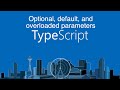Optional, default, and overloaded parameters in Typescript