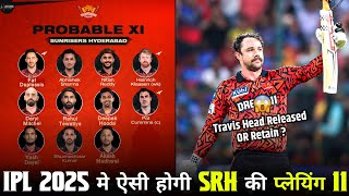 IPL 2024 SRH : New Dangerous Playing 11 Of Srh for IPL 2025😱 | Duplessis in Srh😯| Srh ipl 2025 squad