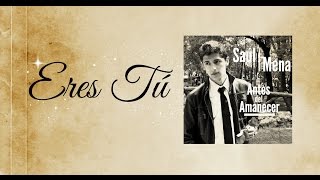 Saúl Mena - Eres Tú (Con Letra)