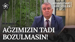 Ağzımızın Tadı Bozulmasın! | Aramızdaki Kelimeler (17. Bölüm)