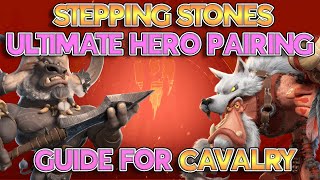 [Pairing Guide] Stepping Stones! How progress from early to Late! Cavalry Pt 3 - #callofdragons