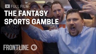 The Fantasy Sports Gamble (full documentary) | FRONTLINE