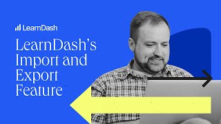 How To Use LearnDash's Import & Export Feature