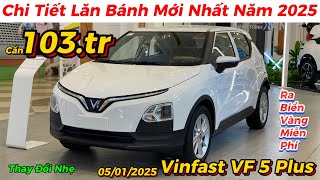 Giá Xe Vinfast VF5 Plus 2025 Lăn Bánh Mới Nhất Sạc Miễn Phí Đến Gần 3 năm | Giá Xe Việt