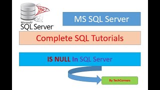 Part 25 IS NULL | IS NOT NULL in SQL Server | For Beginners | SQL Tutorial