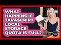 What Happens If JavaScript Local Storage Quota Is Full? - JavaScript Toolkit