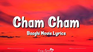 Cham Cham (Lyrics) | Baaghi | Tiger Shroff, Shraddha Kapoor, Meet Bros, Monali Thakur