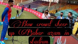 How fans cheer up Babar azam in Karachi stadium 🏟