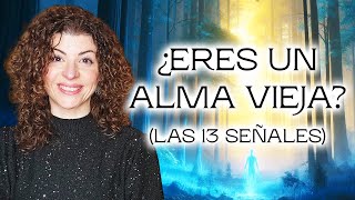 👀¿Cómo SABER si soy UN ALMA VIEJA?: 13 Señales Inconfundibles 😏