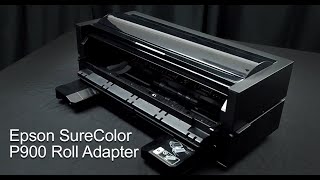 Epson SureColor P900 - Roll Adapter Tour and Tips