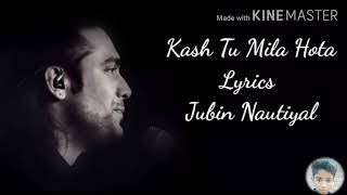Kash Tu Mila Hota Lyrics /code blue /Jubin Nautiyal💞💞💞💞💞💞.........