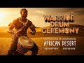 Warrior Drum Ceremony 🥁 African Desert | Epic World Ethnic Music