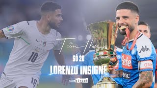 Tâm thư số 20 | LORENZO INSIGNE | “Dù ai nói ngả nói nghiêng, Napoli vẫn mãi hiên ngang bất tử”