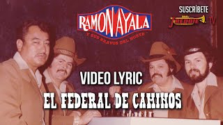 Ramon Ayala - El Federal De Caminos //  Lyric Oficial