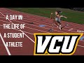 A Day in The Life of a D1 Student Athlete | VCU Track & Field