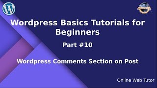 Learn Wordpress Basics Tutorial for beginners (Part#10) Wordpress Comments section on Post