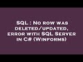 SQL : No row was deleted/updated, error with SQL Server in C# (Winforms)