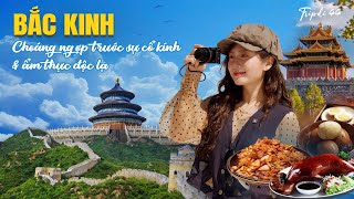 Du lịch BẮC KINH | Thiên Đàn cổ kính, Vạn Lý Trường Thành,... sự cố ở Thiên An Môn & loạt món ăn lạ