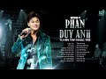 Những Bài Hát Hay Nhất Của Phan Duy Anh  - Từng Yêu, Vô Cùng, Họ Đâu Thương Em |Nhạc Trẻ Ballad 2024