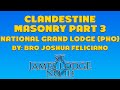 Clandestine Masonry pt 3: National Grand Lodge (PHO)