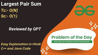Largest Pair Sum | Array | GFG POTD | C++ | Java | Code Kar Lo