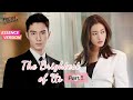 【Full Version】My demon billionaire boss wants me to be his wife?! - Part2 | The Brightest of Us