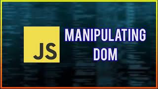 JavaScript Tutorial #18 | Manipulating DOM Elements