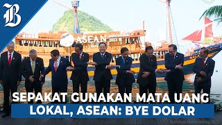 Hasil KTT Asean Sepakat Dedolarisasi dan Konektivitas Pembayaran