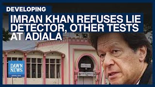 Imran Refuses Lie Detector, Other Tests At Adiala | Dawn News English