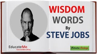 Wisdom Words by Steve Jobs - Motivational Quotes by Steve Jobs