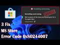 Fix Microsoft Store Error Code 0x80244007 Apps Not Installing On Microsoft Store Error 0x80244007 PC